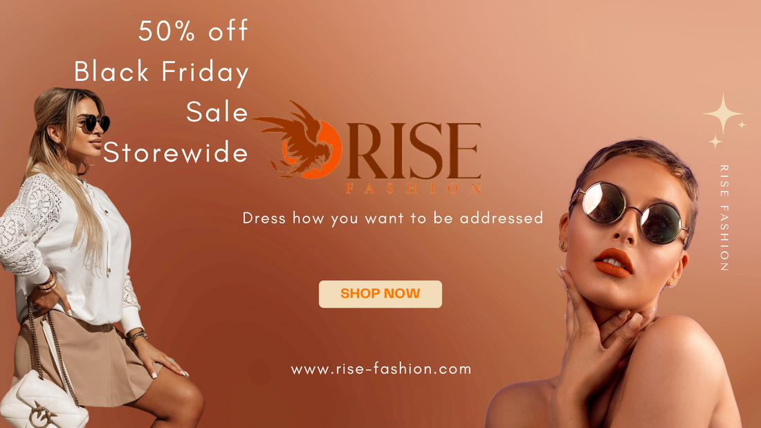 50% Off Black Friday Sale at Rise Fashion!